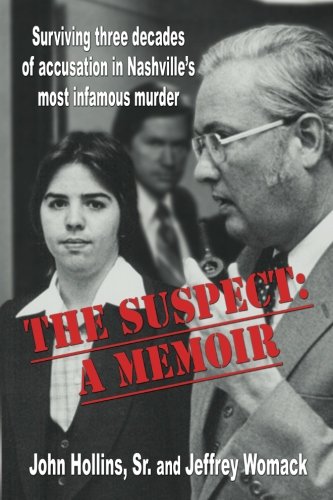 The Suspect: A Memoir: Surviving Three Decades of Accusation in Nashville's Most Infamous Murder