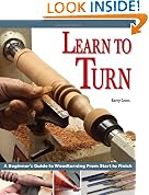 Learn to Turn: A Beginner's Guide to Woodturning from Start to Finish