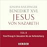 H&ouml;rbuch Jesus von Nazareth, Teil II: Vom Einzug in Jerusalem bis zur Auferstehung