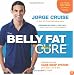 The Belly Fat Cure: Discover the New Carb Swap System and Lose 4 to 9 lbs. Every Week