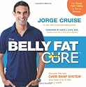 The Belly Fat Cure: Discover the New Carb Swap System and Lose 4 to 9 lbs. Every Week