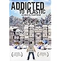 Addicted to Plastic