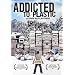 Addicted to Plastic [Import]