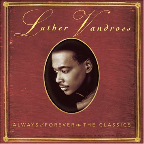 Luther Vandross - Always And Forever The Classic - Zortam Music