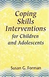 Coping Skills Interventions for Children and Adolescents