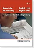 Bayerische Bauordnung BayBO 1998 / BayBO 2008: Textsynopse mit amtlicher Begründung