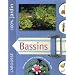 Bassins : Le guide indispensable pour concevoir, construire et entretenir bassins, jardins d'eau et fontaines