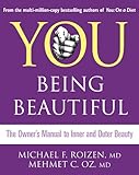 You, being beautiful : the owner's manual to inner and outer beauty