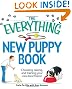 The Everything New Puppy Book: Choosing, raising, and training your new best friend (Everything Series)
