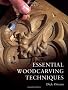 Essential Woodcarving Techniques