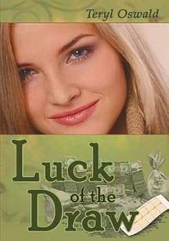 luck of the draw - teryl oswald luck of the draw - teryl oswald