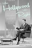 When Hollywood was right : how movie stars, studio moguls, and big business remade American politics