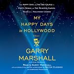 My Happy Days in Hollywood: A Memoir | Garry Marshall