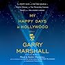 My Happy Days in Hollywood: A Memoir