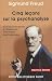 Cinq le�ons sur la psychanalyse : Suivi de Contribution � l'histoire du mouvement psychanalytique