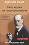 Cinq le�ons sur la psychanalyse : Suivi de Contribution � l'histoire du mouvement psychanalytique