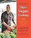 Roberto's New Vegan Cooking: 125 Easy, Delicious, Real Food Recipes