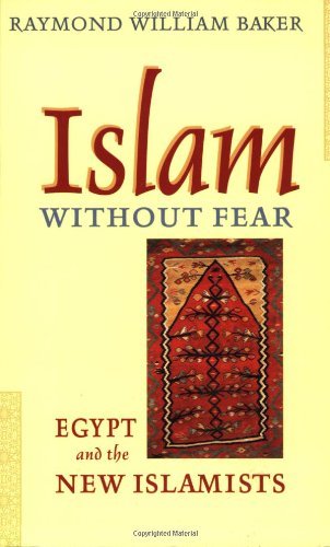 Islam without Fear: Egypt and the New Islamists