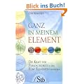 Ganz in meinem Element - Die Kraft der Pers�nlichkeit in den F�nf Elementen entdecken