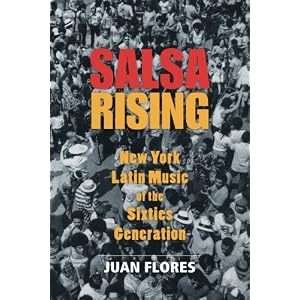Salsa Rising: New York Latin Music of the Sixties Generation