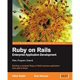 Ruby on Rails Enterprise Application Development: Plan, Program, Extend: Building a complete Ruby on Rails business application from start to finish