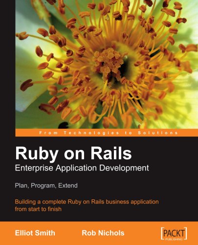 Image of Ruby on Rails Enterprise Application Development: Plan, Program, Extend: Building a complete Ruby on Rails business application from start to finish