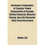 Insurance Companies of Canada: Fairfax Financial, Sun Life Financial, State Farm Insurance, Great-West Lifeco, Industrial Alliance: Fairfax Financial, ... Government Insurance, National Bank of Canada'