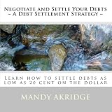 Negotiate and Settle Your Debts (Volume 1)