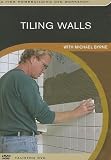 Tiling Walls: with Michael Byrne (Fine Homebuilding DVD Workshop)