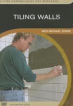 Tiling Walls: with Michael Byrne (Fine Homebuilding DVD Workshop)