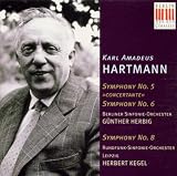 Hartmann: Symphony No. 5 "Concertante"; Symphony No. 6; Symphony No. 8