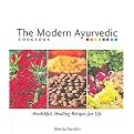 The Modern Ayurvedic Cookbook (Healthful, Healing Recipes for Life) (Paperback)