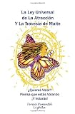 La Ley Universal de La Atracci&oacute;n Y La Traves&iacute;a de Maite (Spanish Edition)