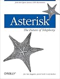 Asterisk: The Future of Telephony