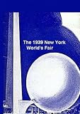 The 1939 New York World`s Fair -A Collection of Amazing Films