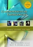  : Cardiovascular Emergencies, Dynamic Lecture Series