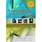 Cardiovascular Emergencies, Dynamic Lecture Series by  Baxter Larmon and Scott R. Snyder