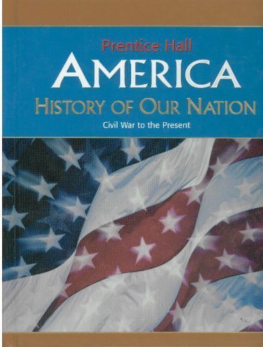 AMERICA: HISTORY OF OUR NATION  CIVIL WAR-PRESENT SE 2007C