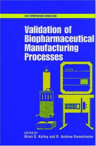 Validation of Biopharmaceutical Manufacturing Processes (ACS Symposium Series)