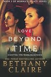 Love Beyond Time: A Scottish Time-Traveling Romance (Book 1 of Morna's Legacy Series)