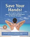 Save Your Hands!: The Complete Guide to Injury Prevention and Ergonomics for Manual Therapists