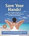 Save Your Hands!: The Complete Guide to Injury Prevention and Ergonomics for Manual Therapists