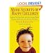More Secrets of Happy Children: Embrace Your Power as a Parent--and Help Your Children be Confident, Positive, Well-Adjusted and Happy