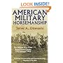 American Military Horsemanship: The Military Riding Seat of the United States Cavalry, 1792 through 1944