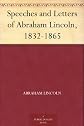 Speeches and Letters of Abraham Lincoln, 1832-1865