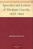 Speeches and Letters of Abraham Lincoln, 1832-1865