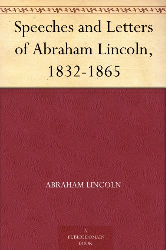 Textbook - Speeches and Letters of Abraham Lincoln, 1832-1865