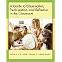 A Guide to Observation, Participation, and Reflection in the Classroom with Forms for Field Use CD-ROM