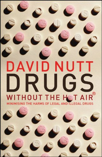 Drugs Without the Hot Air: Minimising the Harms of Legal and Illegal Drugs