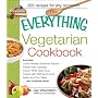 The Everything Vegetarian Cookbook: 300 Healthy Recipes Everyone Will Enjoy (Everything Series)